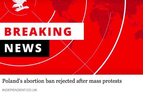 Headline on Independent: "Poland abortion ban rejected after mass protests"