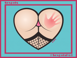 Image of a cartoon bum with a handprint on it and black fishnet stockings, labelled 'Katy' and with the Sexpots twitter handle - @SexpotsPod