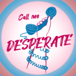 Circle with a hand holding a phone in it, and the slogan 'call me desperate' written around it