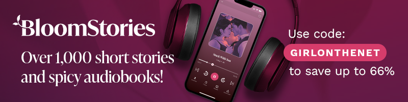 Banner with a photo of a phone and headphones displaying a spicy story, and the tagline "Bloom stories - over 1000 short stories and audiobooks! Use the code girlonthenet for up to 66% off"